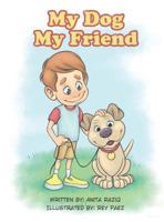 My Dog, My Friend 0578435349 Book Cover