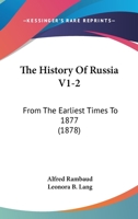 The History Of Russia V1-2: From The Earliest Times To 1877 (1878) 1355078296 Book Cover