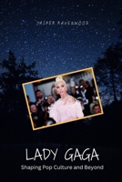 Lady Gaga: Shaping Pop Culture and Beyond B0DQM3N8HQ Book Cover