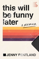 This Will Be Funny Later 0062962949 Book Cover