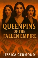 Queenpins of the Fallen Empire B0FMFS1KML Book Cover