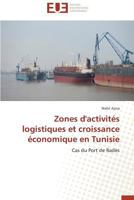 Zones d'Activités Logistiques Et Croissance Économique En Tunisie 3841731341 Book Cover
