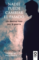 Nadie puede cambiar el pasado: Un destino roto por la guerra 8419495654 Book Cover