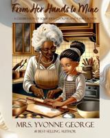 From Her Hands to Mine: A Celebration of Southern Cooking and Family Bonds B0G4HW1DXF Book Cover
