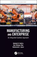 Manufacturing and Enterprise: An Integrated Systems Approach 0367780534 Book Cover