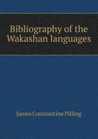 Bibliography of the Wakashan languages 116307800X Book Cover