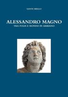 Alessandro Magno tra polis e mondo in Arriano 1326044109 Book Cover