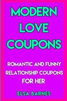 Modern Love Coupons: Romantic and Funny Relationship Coupons for Her 1791340911 Book Cover