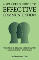 A Speaker's Guide to Effective Communication 0973850914 Book Cover