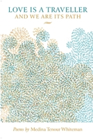 Love is a Traveller and We are its Path 0578175568 Book Cover