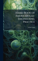 Hand-Book of American Gas-Engineering Practice 1023756056 Book Cover