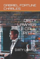DIRTY LAWYER CALL PITT 2: DIRTY LAWYER B0CCZZTN2R Book Cover
