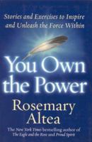 You Own the Power: Stories And Exercises To Inspire And Unleash The Force Within 0060959363 Book Cover
