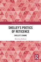 Shelley's Poetics of Reticence: Shelley's Shame 0367499142 Book Cover