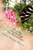 Florida Gardening for Butterflies 1982002905 Book Cover