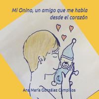 Mi Onino, un amigo que me habla desde el corazón 1790703387 Book Cover