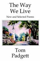 The Way We Live: New and Selected Poems 1418441740 Book Cover