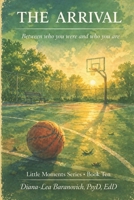 The Arrival: Between where you were and were you are B0GY57TV32 Book Cover