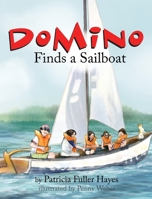 Domino Finds a Sailboat (The Wonderful World of Domino) B08J2388XS Book Cover