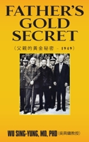 Father's Gold Secret: 父親的黃金秘密 - 1949 197724386X Book Cover