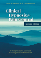 Clinical Hypnosis for Pain Control: A Comprehensive Approach to Management and Treatment 1433842017 Book Cover