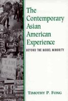 The Contemporary Asian American Experience: Beyond the Model Minority 0133627810 Book Cover