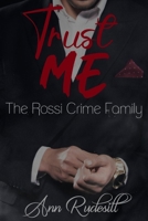 Trust Me : The Rossi Crime Family 1790469139 Book Cover