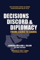 Decisions, Discord & Diplomacy: From Cairo to Kabul 1962729109 Book Cover