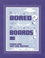 Bulletin Bored? or Bulletin Boards! 081083538x Book Cover