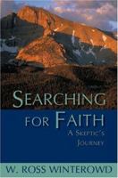Searching For Faith: A Skeptic's Journey 1932559302 Book Cover