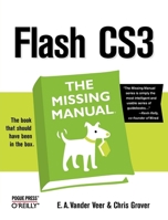 Flash CS3: The Missing Manual 0596510446 Book Cover