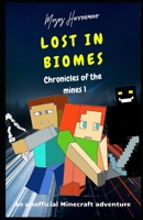 Lost in Biomes: Chronicles of the mines 1 1706881940 Book Cover