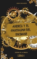 Andrés y el fantasma del engrane: Ucronias de la infancia: LIBRO I (Spanish Edition) B0CRNVLSSC Book Cover