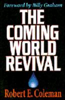 The Coming World Revival: Your Part in God's Plan to Reach the World 0891078401 Book Cover