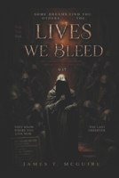 Lives that we bleed: A Psychological Horror Thriller of Dreams, Memory, and Alternate Lives (The Crossing Remembers) B0HDH97K1Y Book Cover