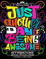 Inspirational Affirmations Coloring books: Motivation, Good Vibes quotes with Doodle Flower and Animals to color (Keep clam and Color it) 1976066700 Book Cover