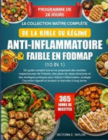 LA COLLECTION MAÎTRE COMPLÈTE DE LA BIBLE DU RÉGIME ANTI-INFLAMMATOIRE & FAIBLE EN FODMAP (10 EN 1): Un guide complet tout-en-un proposant des ... stratégies pratiques pour (French Edition) B0GH7LG92J Book Cover