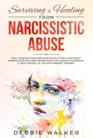 Surviving & Healing from Narcissistic Abuse: Heal Complex PTSD & Recover CPTSD after a Narcissist Manipulator with NPD or BPD Hurts You. Regain Leadership & Take Control of Life with Mindset Training 1698381492 Book Cover