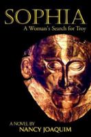 Sophia: A Woman's Search for Troy 1599267454 Book Cover