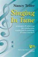 Singing in tune: Strategies & solutions for conductors, conductors-in-training, & voice teachers 0849741874 Book Cover