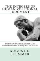 The Integers of Human Volitional Judgment 1470182777 Book Cover