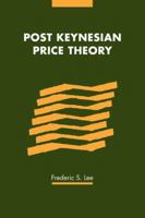 Post Keynesian Price Theory (Modern Cambridge Economics Series) 0521030218 Book Cover