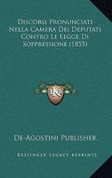 Discorsi Pronunciati Nella Camera Dei Deputati Contro Le Legge Di Soppressione (1855) 1160080860 Book Cover