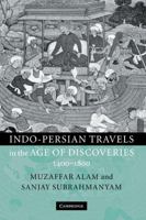 Indo-Persian Travels in the Age of Discoveries, 1400-1800 0521129559 Book Cover