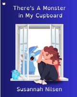 There's A Monster in My Cupboard! 0645629146 Book Cover