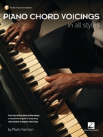 Piano Chord Voicings in All Styles: with Audio Access Included, by Mark Harrison 1705136745 Book Cover