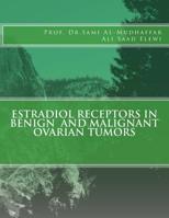 Estradiol Receptors in Benign and Malignant Ovarian Tumors 151517638X Book Cover