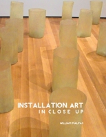Installation Art In Close-Up (Art in Close-Up) 1861710534 Book Cover