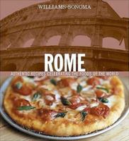 Williams-Sonoma Rome: Authentic Recipes Celebrating the Foods Of the World 0848730062 Book Cover