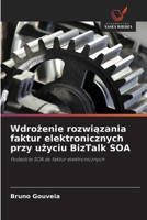 Wdrozenie rozwiazania faktur elektronicznych przy uzyciu BizTalk SOA (Polish Edition) 6208814049 Book Cover